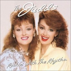 	Rockin' with the Rhythm - The Judds	